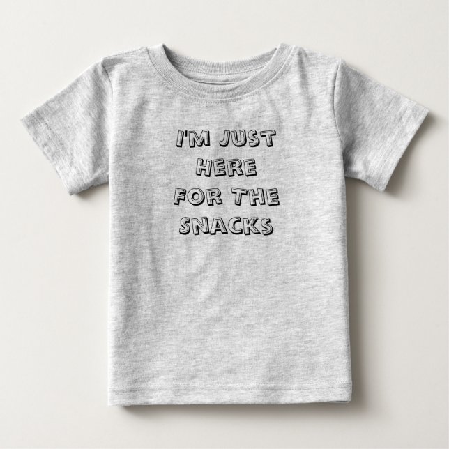 I'm Just Here For The Snacks Infant Baby T-Shirt (Front)