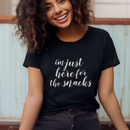Im Just Here for the Snacks Tee