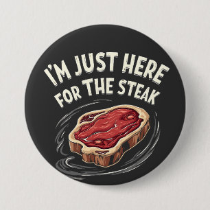 I'm Just Here for the Steak Beef Meat Lovers Button