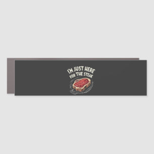 I'm Just Here for the Steak Beef Meat Lovers Car Magnet