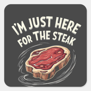 I'm Just Here for the Steak Beef Meat Lovers Square Sticker