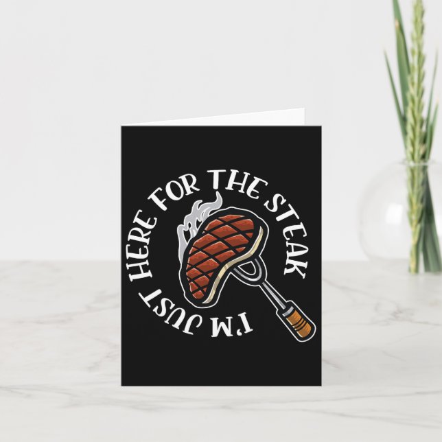 I'm Just Here For The Steak Funny Bbq Meat Lover  Card (Front)