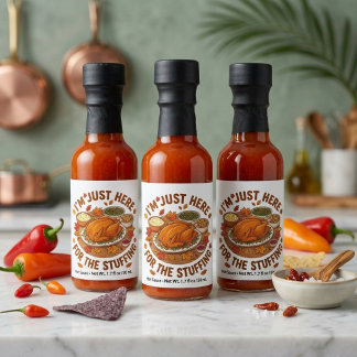 I'm Just Here for The Stuffing Lover Thanksgiving  Hot Sauces