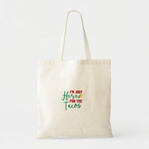 Im Just Here For The Tacos-Food-Foodie-Tacos Tote Bag