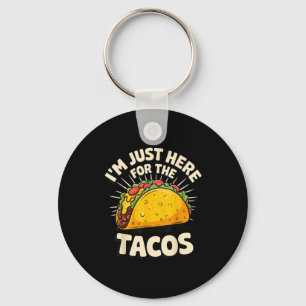 I'm just here for the tacos keychain