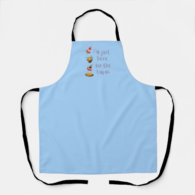  I'm Just Here For The Tapas Funny Apron (Front)