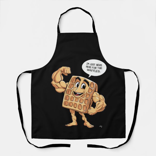 I'M JUST HERE FOR THE WAFFLES APRON (Front)