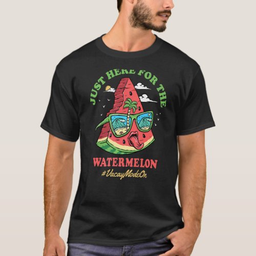 Im Just Here For The Watermelon Hello Summer Vaca T_Shirt