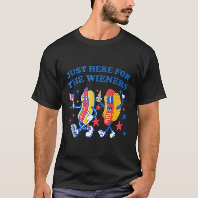 I'M Just Here For The Wieners 4Th Of July Wieners T-Shirt (Front)