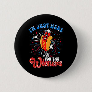 I'm Just Here For The Wieners Firework Hot Dog 4th Button