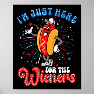 I'm Just Here For The Wieners Firework Hot Dog 4th Poster