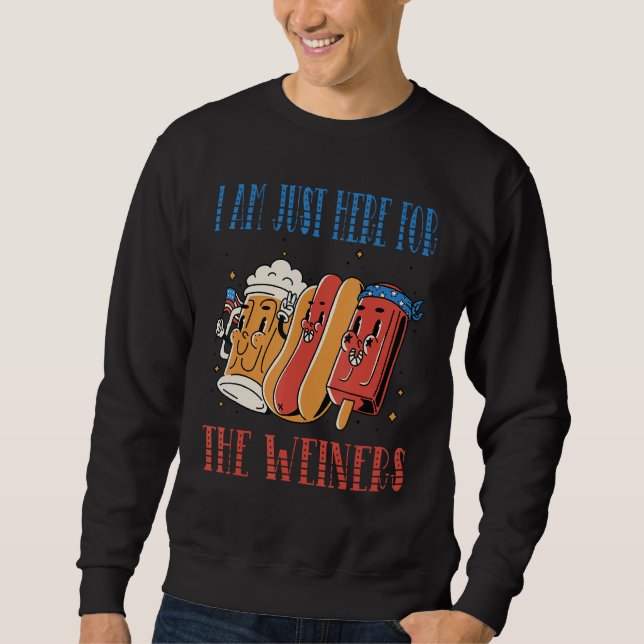 I'm Just Here For The Wieners, Funny 4th of July_1 Sweatshirt (Front)