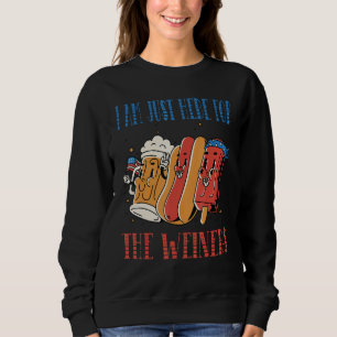 I'm Just Here For The Wieners, Funny 4th of July_1 Sweatshirt