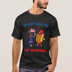 I'M Just Here For The Wieners T-Shirt