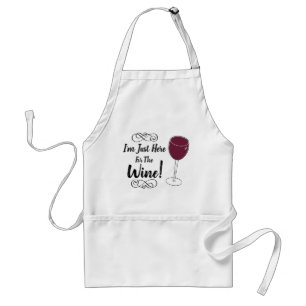 I'm Just Here For The Wine Adult Apron