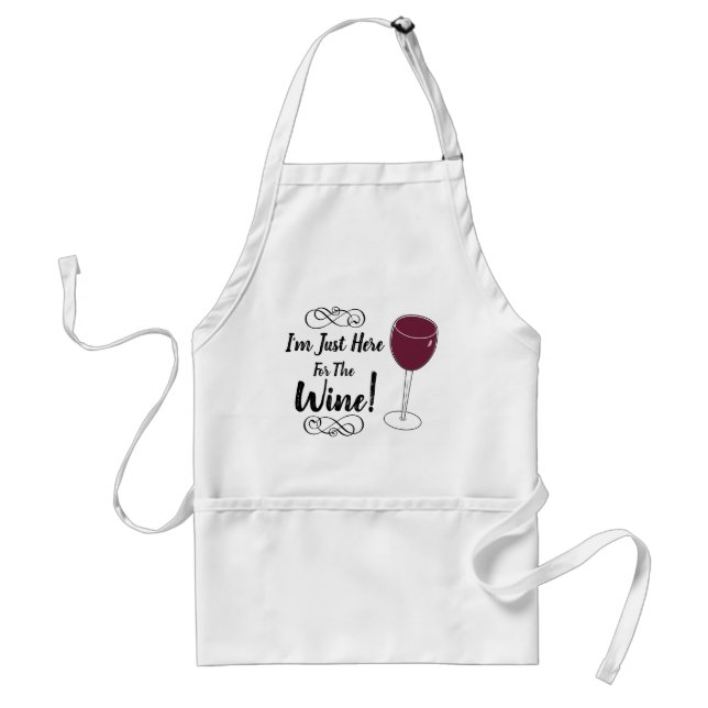 I'm Just Here For The Wine Adult Apron (Front)