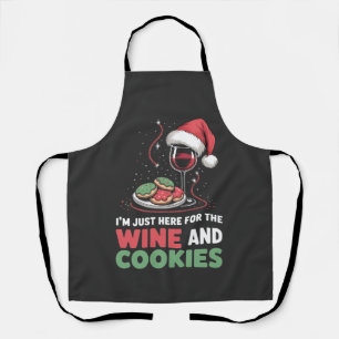 I'm Just Here for the Wine and Cookie Christmas Apron