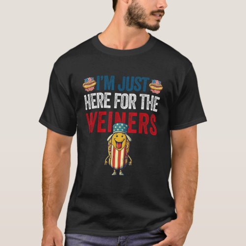 Im Just Here For Weiners Funny 4th July Hot Dog Sa T_Shirt