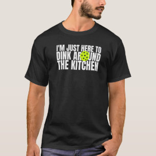 I'm Just Here To Dink Around Pickleball Player Spo T-Shirt