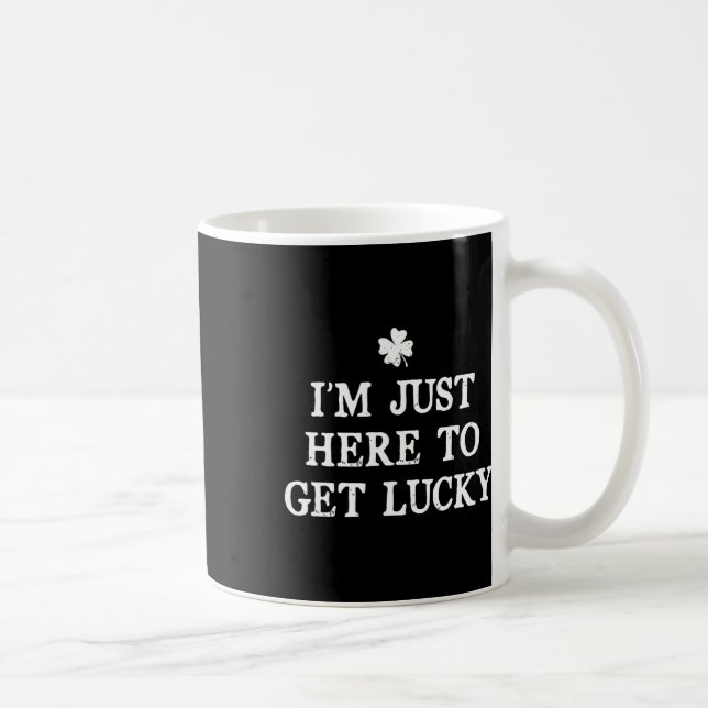 I'm Just Here To Get Lucky St Patrick's Day Shamro Coffee Mug (Right)