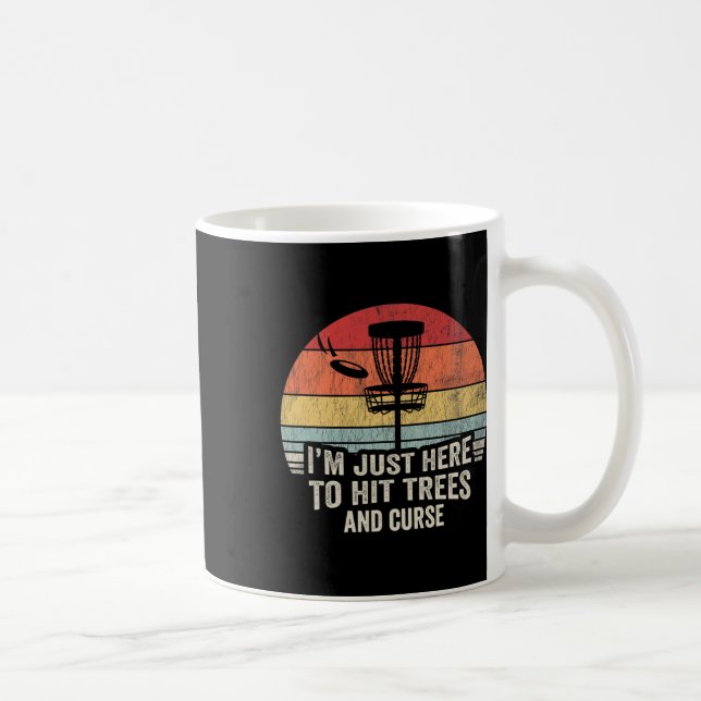I'm Just Here To Hit Trees And Curse  Coffee Mug (Right)