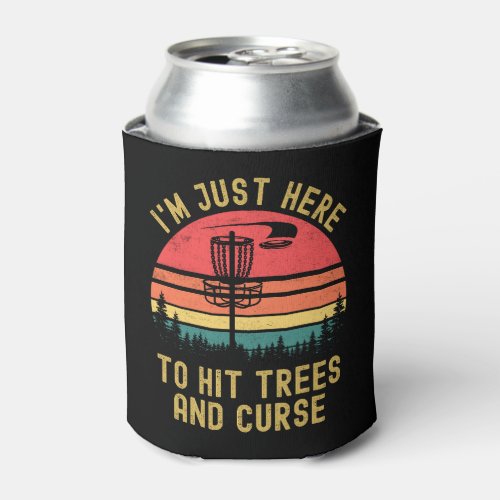 Im Just Here to Hit Trees Golf Can Cooler