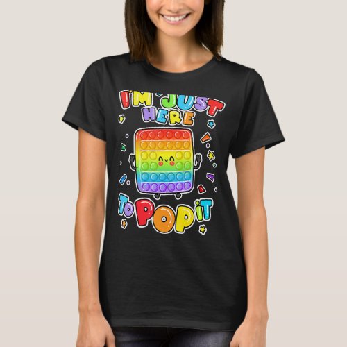 Im Just Here To Pop It Board Game Kids Fidget T_Shirt