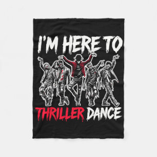 I'm Just Here To Thriller Dance Funny Halloween Zo Fleece Blanket