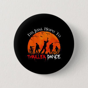 I'm Just Here To Thriller Dance Zombie Dancing Moo Button