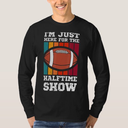 Im Just Heres For The Halftime Show Vintage Retro T_Shirt