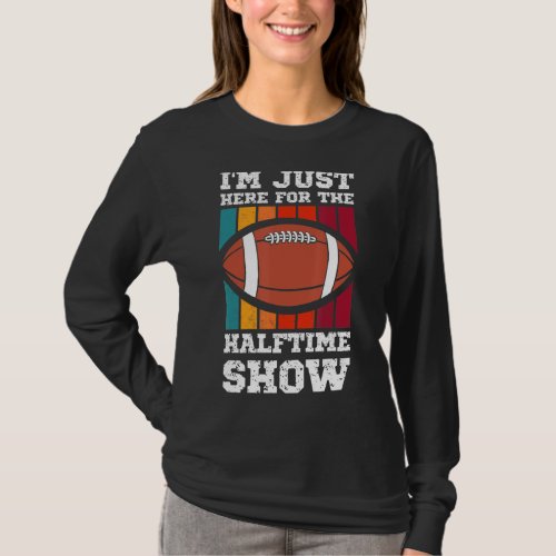 Im Just Heres For The Halftime Show Vintage Retro T_Shirt