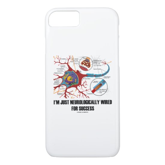 I'm Just Neurologically Wired For Success Neuron iPhone 8/7 Case
