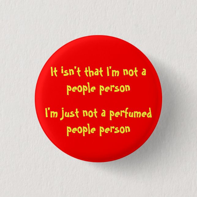 I'm Just Not A Perfumed People Person Pinback Button (Front)