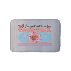 I'm Just Out Here Trusting God Bath Mat