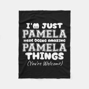 Im Just Pamela Here Doing Amazing Pamela Things Fleece Blanket