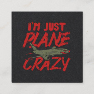 I'm Just Plane Crazy Airplane Fly Aircraft Gift Square Business Card