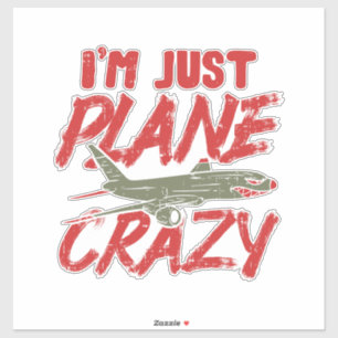 I'm Just Plane Crazy Airplane Fly Aircraft Gift Sticker