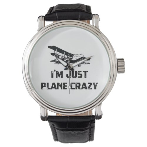 Im Just Plane Crazy Watch