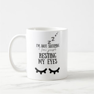 I'm just resting my eyes coffee mug