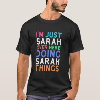 I'm Just Sarah Over Here Doing Sarah Things Sarah T-Shirt