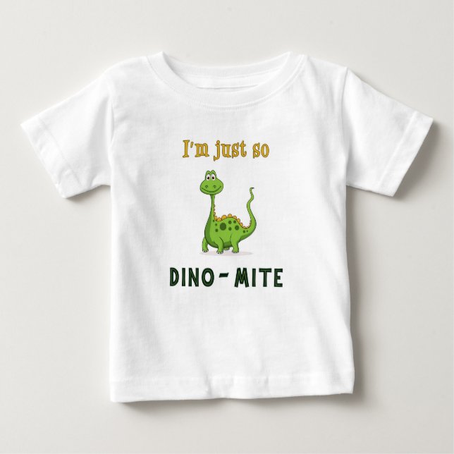 I'm Just So Dino-Mite! Toddler T-shirt (Front)