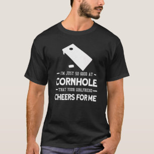 I'm Just So Good At Cornhole Cornhole Player   T-Shirt