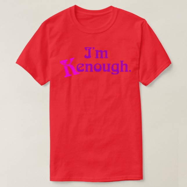 Im kenough font T-Shirt (Design Front)