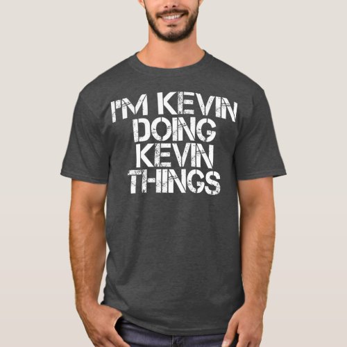IM KEVIN DOING KEVIN THINGS  Funny Christmas T_Shirt