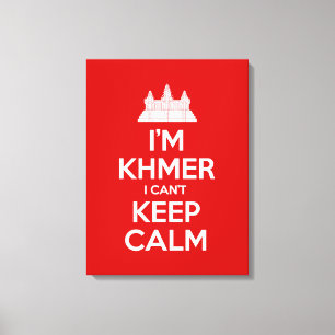 I'm Khmer I Can't Keep Calm Canvas Print