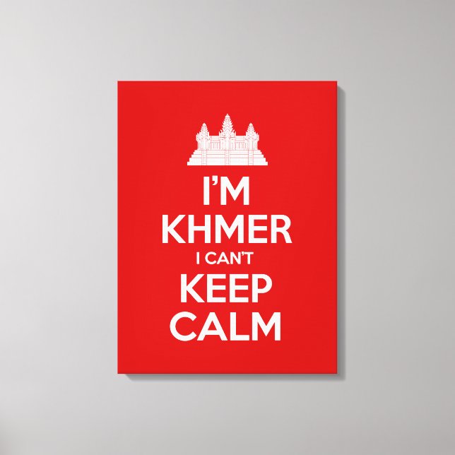 I'm Khmer I Can't Keep Calm Canvas Print (Front)