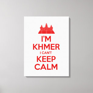I'm Khmer I Can't Keep Calm Canvas Print