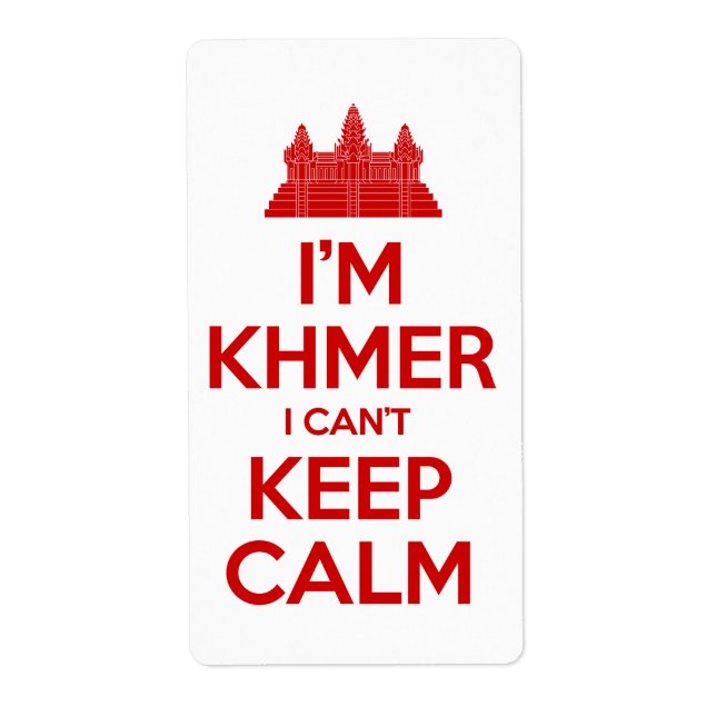 I'm Khmer I Can't Keep Calm Label (Front)