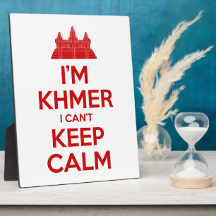I'm Khmer I Can't Keep Calm Plaque