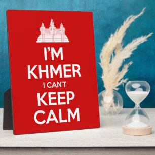 I'm Khmer I Can't Keep Calm Plaque